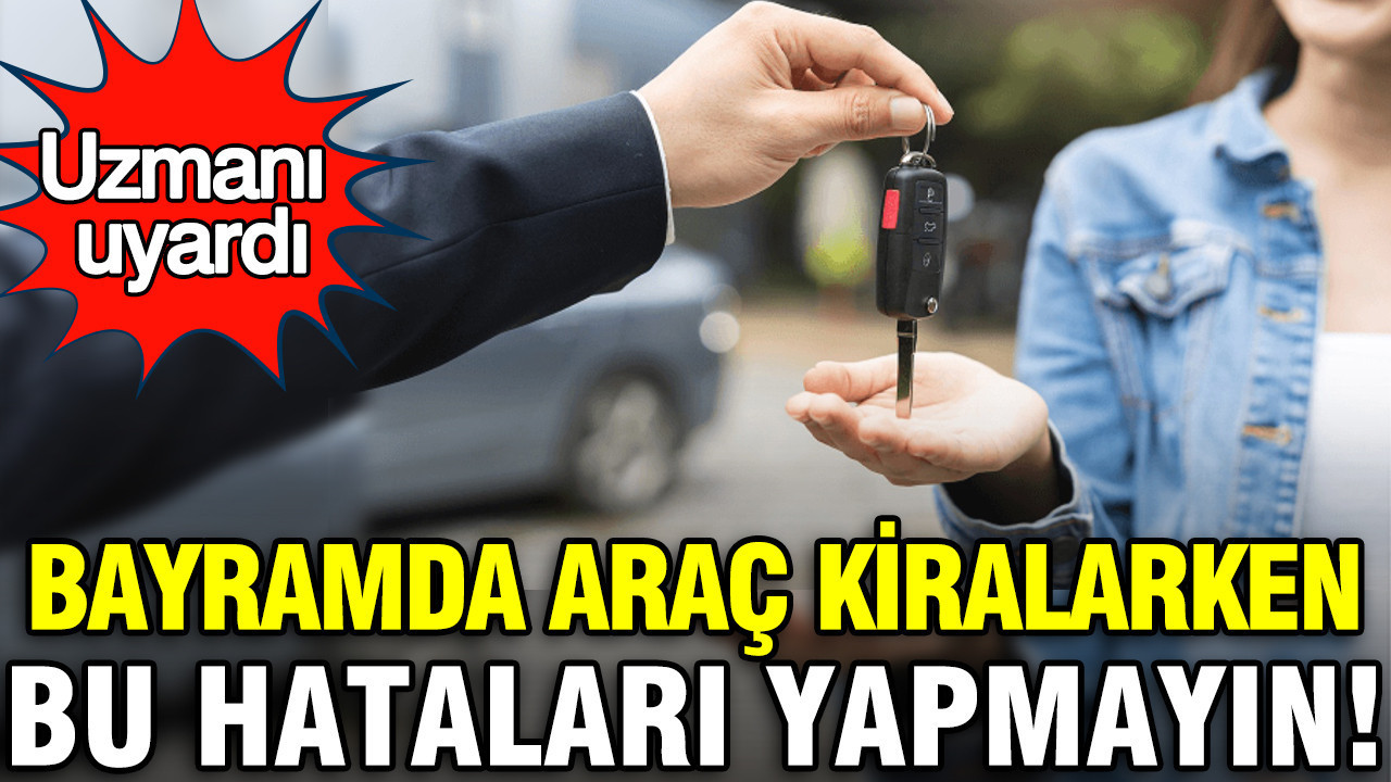uzmani-uyardi-bayramda-arac-kiralarken-bu-hatalari-yapmayin-pARxRK8M