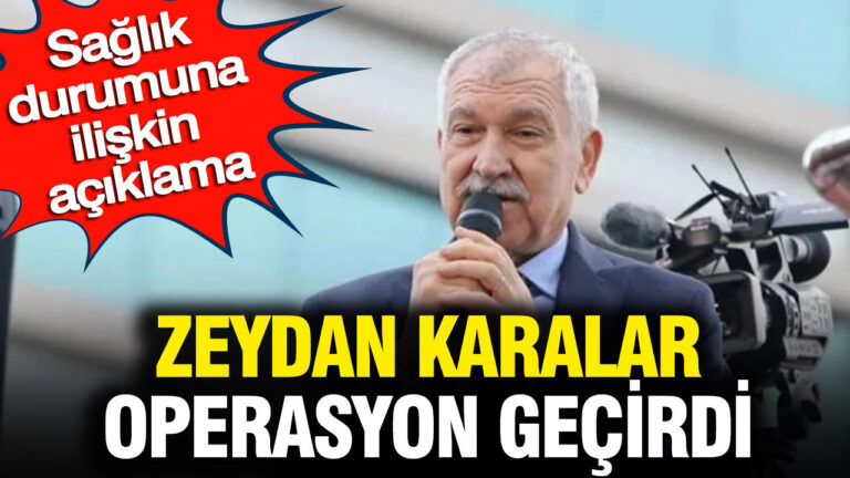 zeydan-karalar-operasyon-gecirdi-saglik-durumuna-iliskin-aciklama-ODZjS7aX